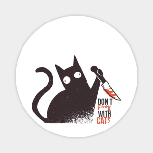 DON'T F**K WITH CATS Magnet